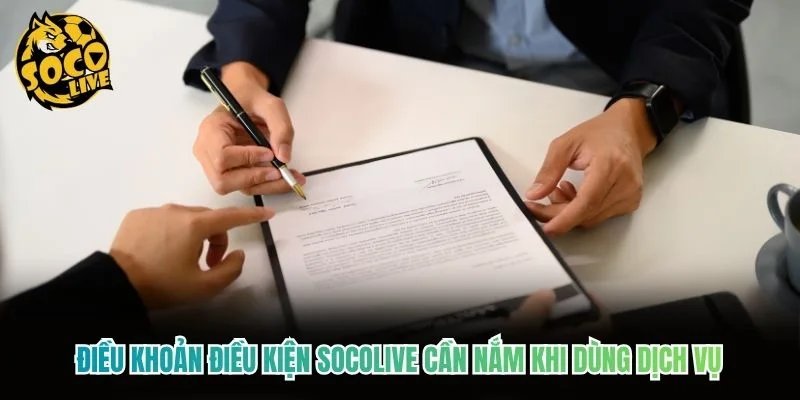Điều Khoản Điều Kiện Socolive Cần Nắm Khi Dùng Dịch Vụ