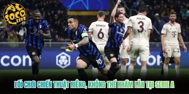 Lối chơi chiến thuật riêng, không thể nhầm lẫn tại Serie A Lối chơi chiến thuật riêng, không thể nhầm lẫn tại Serie A