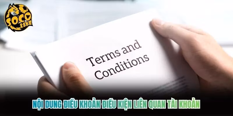 Nội dung điều khoản điều kiện liên quan tài khoản Nội dung điều khoản điều kiện liên quan tài khoản