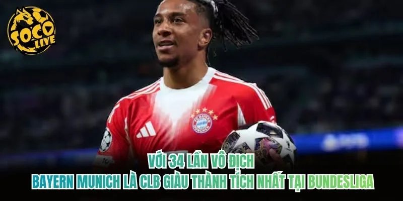 Với 34 lần vô địch, Bayern Munich là CLB giàu thành tích nhất tại Bundesliga